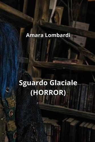 Sguardo Glaciale (HORROR)