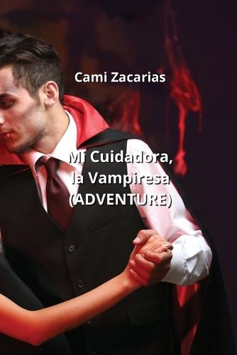 Mi Cuidadora, la Vampiresa (ADVENTURE)