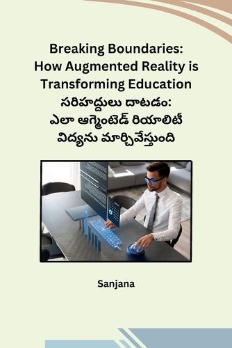 Breaking Boundaries: How Augmented Reality is Transforming Education