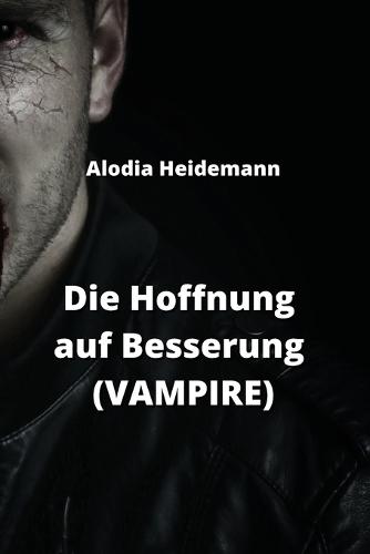 Die Hoffnung auf Besserung (VAMPIRE)