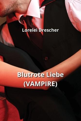 Blutrote Liebe (VAMPIRE)