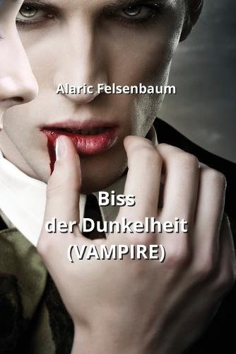 Biss der Dunkelheit (VAMPIRE)