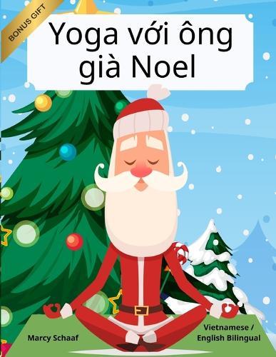 Yoga v&#7899;i ông già Noel (Vietnamese English Bilingual) Yoga with Santa