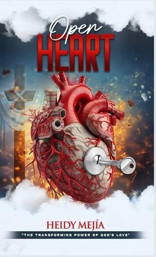 Open Heart: The Transforming Power of God's Love