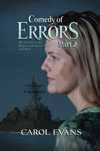 Comedy of Errors Part 2: My Career in the Royal Australian Navy and Post