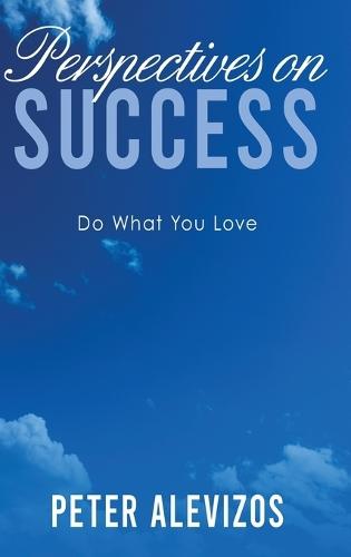 Perspectives on Success: Do What You Love