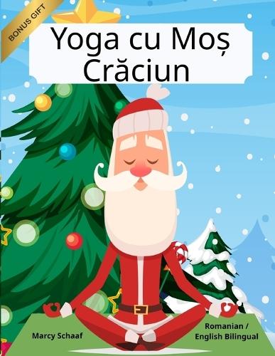 Yoga cu Mo&#537; Cr&#259;ciun (Romanian / English Bilingual) Yoga with Santa