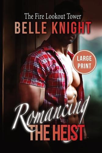 The Fire Lookout Tower: An Undercover Rescue Mission Romantic Suspense Adventure (Large Print)