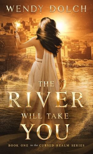 The River Will Take You (The Cursed Realm #1)