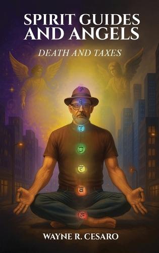 Spirit Guides and Angels: Death and Taxes