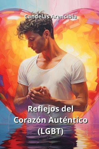Reflejos del Coraz�n Aut�ntico (LGBT)