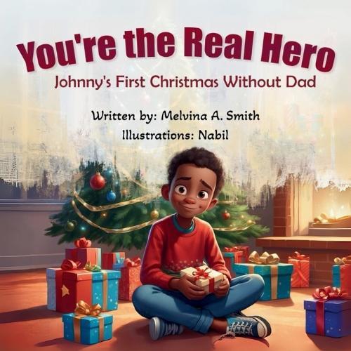 You're the Real Hero: Johnny's First Christmas Without Dad