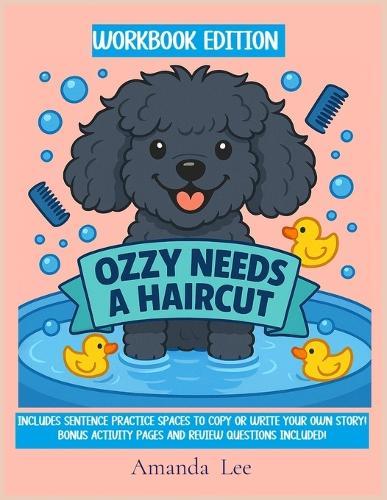 Ozzy Needs a Haircut - WORKBOOK: A Silly, Stinky Tale of Hygiene