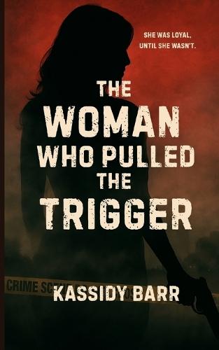 The Woman Who Pulled the Trigger
