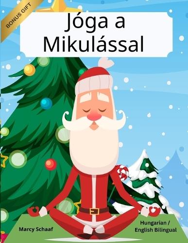 Jóga a Mikulással (Hungarian / English Bilingual) Yoga with Santa