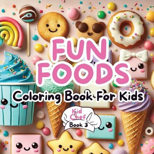 Fun Foods Coloring Book for Kids: Desserts