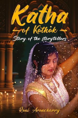 Katha of Kathak Story of the Storytellers