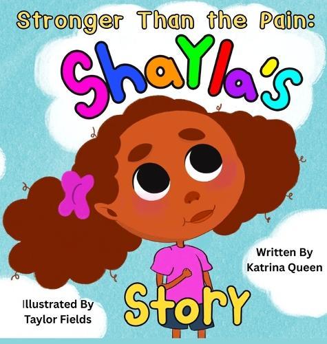 Stronger Than the Pain: Shayla's Story