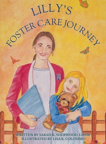 Lilly's Foster Care Journey: A Rhyming Story for Children and Teens About Belonging, Hope, and Foster Care