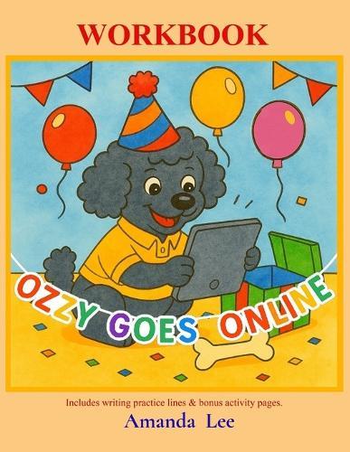 Ozzy Goes Online - Workbook: A Tail of Safe Clicks, Kindness and Care