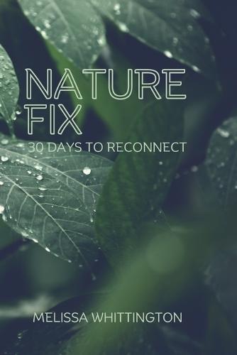 Nature Fix: 30 Days to Reconnect
