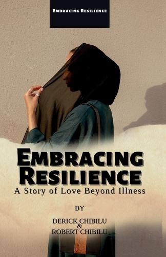 ""Embracing Resilience"": A Story of Love Beyond Illness