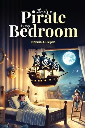 There's a Pirate in my Bedroom