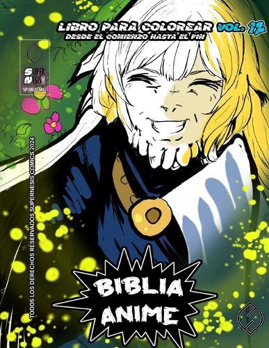 Biblia Anime Desde El Inicio Hasta El Final Vol 12: libro para colorear