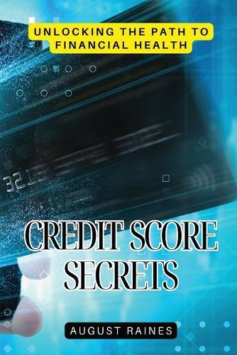 Credit Score Secrets: Unlocking the Path to Financial Health