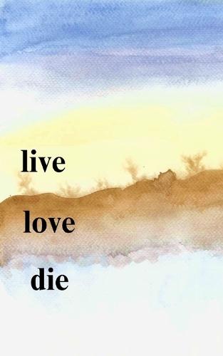 Live Love Die