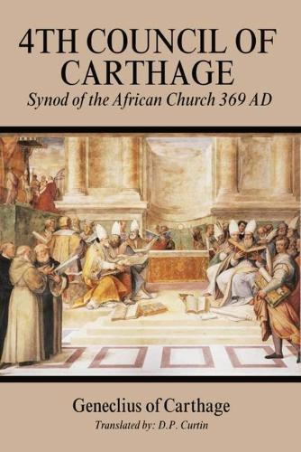 Fourth Council of Carthage: Synod of the African Church 369 AD