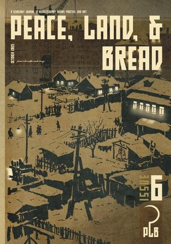 Peace, Land, and Bread: Issue 6