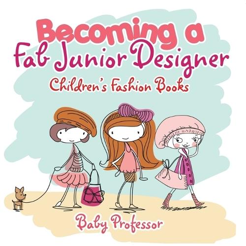 Becoming a Fab Junior Designer Children's Fashion Books