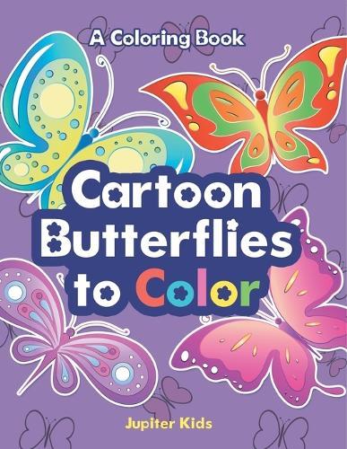 Cartoon Butterflies to Color, a Coloring Book