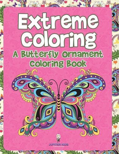 Extreme Coloring: A Butterfly Ornament Coloring Book