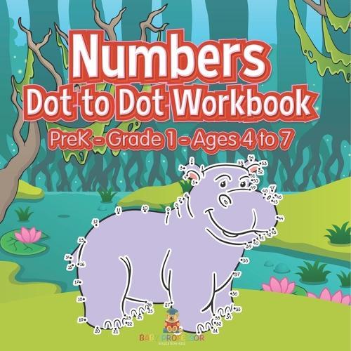 Numbers Dot to Dot Workbook PreK Grade 1 - Ages 4 to 7