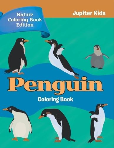 Penguin Coloring Book: Nature Coloring Book Edition