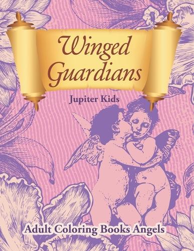 Winged Guardians: Adult Coloring Books Angels