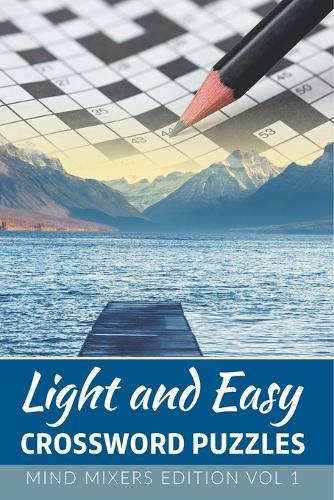 Light and Easy Crossword Puzzles: Mind Mixers Edition Vol 1
