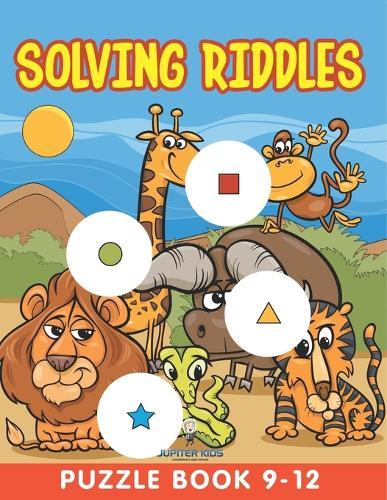 Solving Riddles: Puzzle Book 9-12