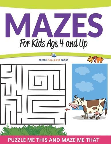 Mazes For Kids Age 4 and Up: Puzzle Me This and Maze Me That