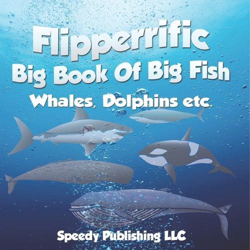 Flipperrific Big Book Of Big Fish (Whales, Dolphins etc)