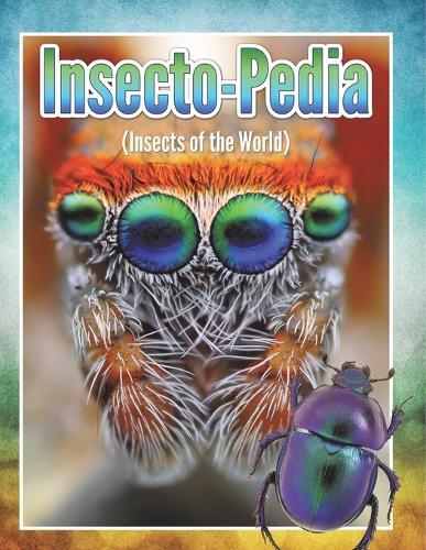 Insecto-Pedia (Insects of the World)