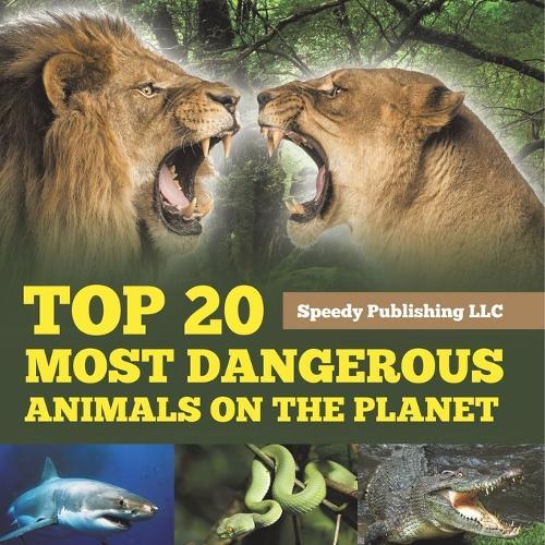 Top 20 Most Dangerous Animals On The Planet