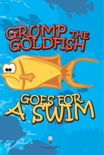 Grump the Goldfish Goes for a Swim