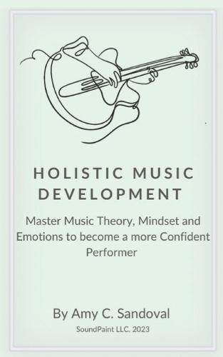 Holistic Music Development: Learn how to master music theory, mindset and emotions to become a more confident performer this year
