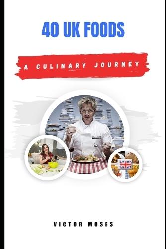 40 UK Foods: A Culinary Journey