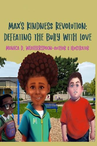 Max's Kindness Revolution: Defeating the Bully with Love