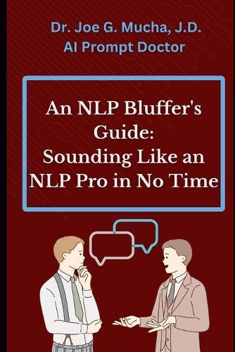 An NLP Bluffer's Guide: Sounding Like an NLP Pro in No Time