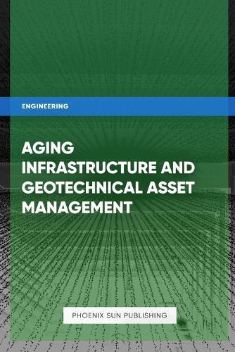 Aging Infrastructure and Geotechnical Asset Management